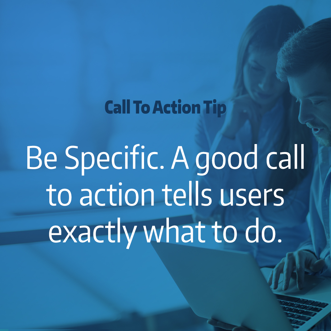 man showing woman something on a laptop with text overlay "call to action tip: Be Specific. A good call to action tells users exactly what to do."