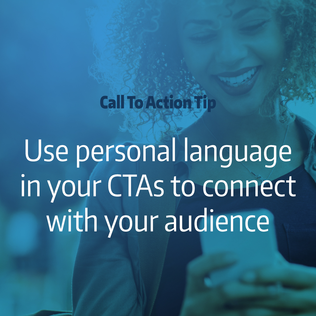 woman smiling while looking at phone with text overlay "Call to action tip: use personal language in your CTAs to connect with your audience"