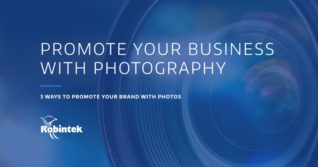closeup of camera lens with text "promote your business with photography"