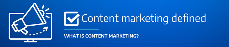 Content Marketing Defined