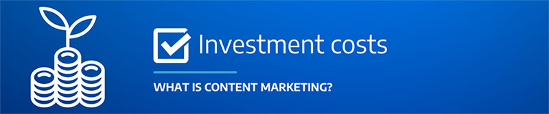 Investment Costs Content Marketing
