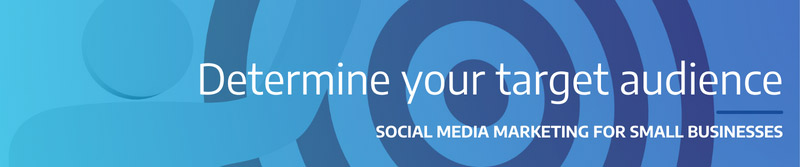 Target Audience Social Media Marketing Small Businesses