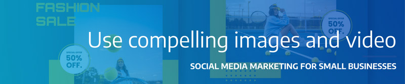 Graphics, images, and video for social media posts